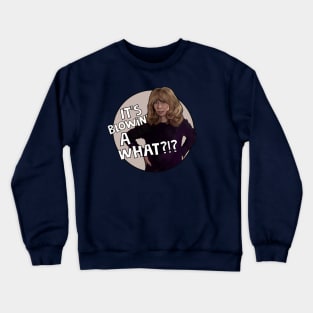 Gail Platt is blowing. Coronation St Crewneck Sweatshirt